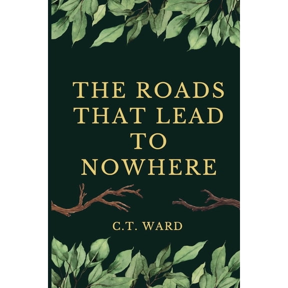 The Roads That Lead To Nowhere, (Paperback)