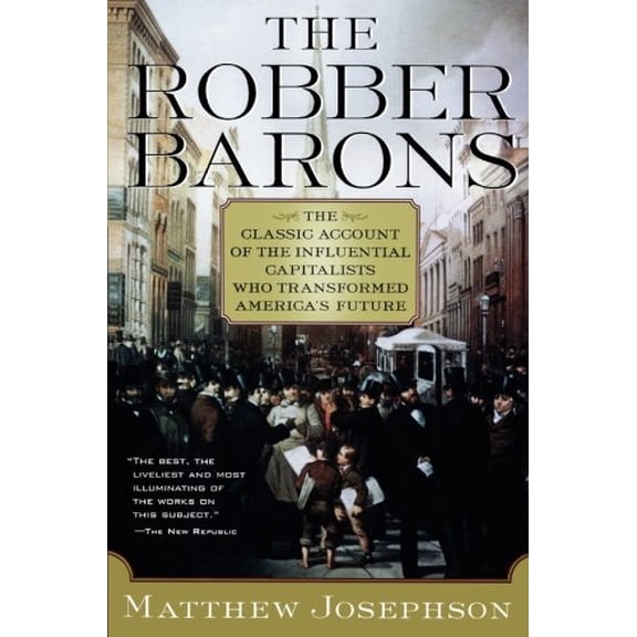 Pre-Owned The Robber Barons (Paperback) 0156767902 9780156767903