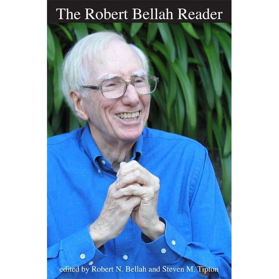 The Robert Bellah Reader (Paperback)