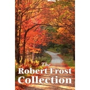 The Robert Frost Collection A Collection of Americas Most Beloved Poems, Paperback