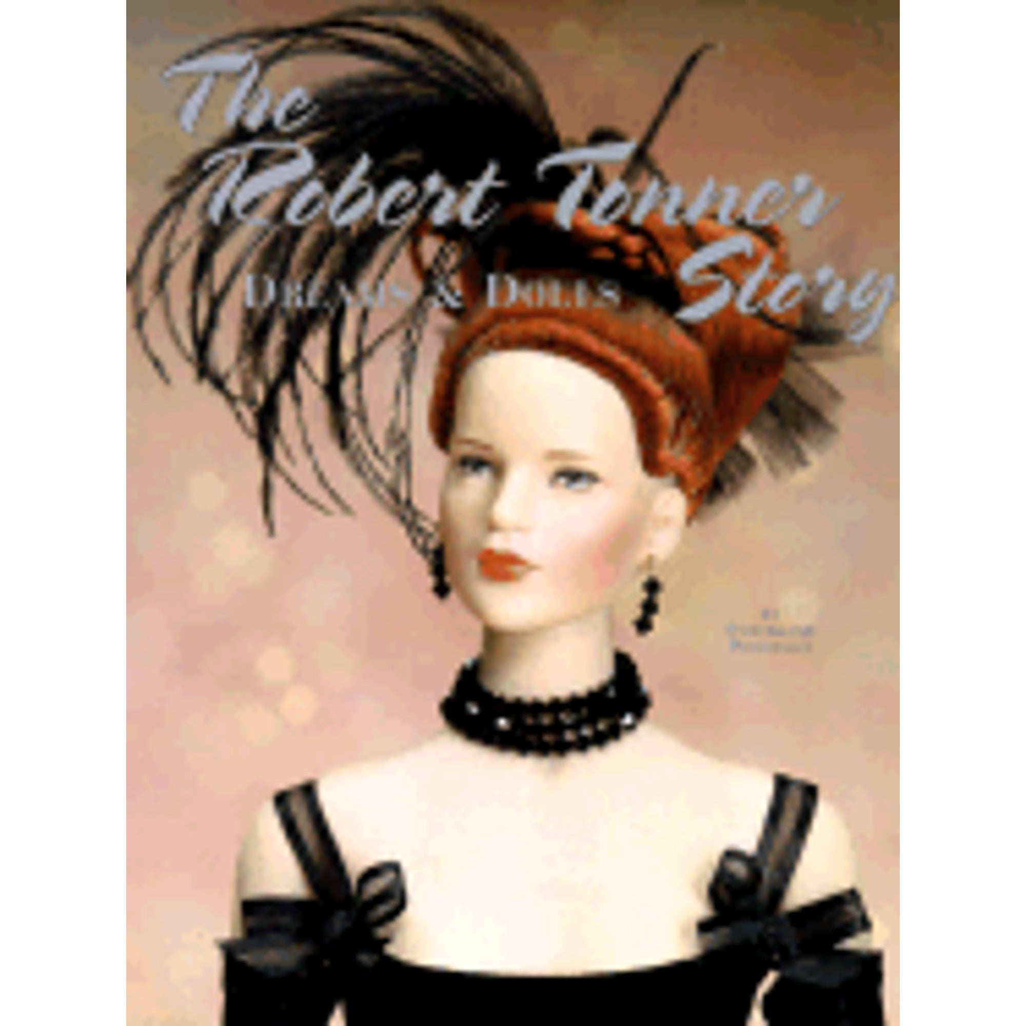 PreOwned The Robert Tonner Story Dreams and Dolls (Hardcover 9780942620375) by Stephanie