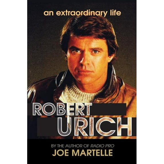 The Robert Urich Story - An Extraordinary Life, (Paperback)