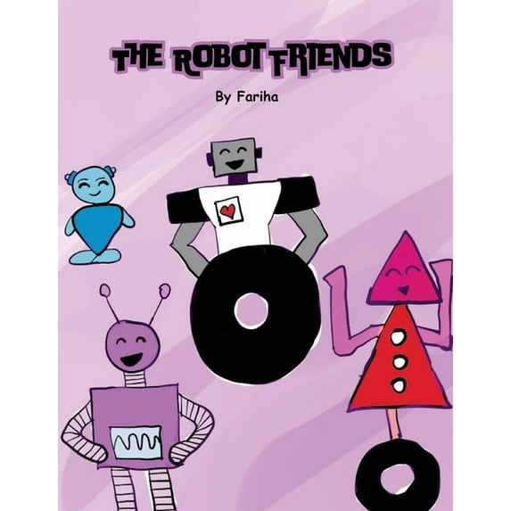 The Robot Friends, (Paperback)