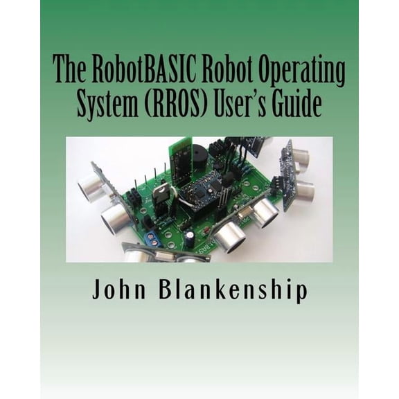 The Robotbasic Robot Operating System (Rros) User's Guide