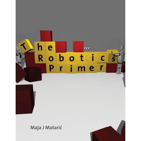 Pre-Owned The Robotics Primer (Paperback) 026263354X 9780262633543