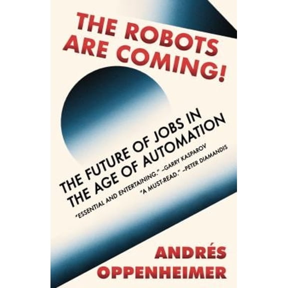 Pre-Owned The Robots Are Coming!: The Future of Jobs in the Age of Automation, 9780525565000, 0525565000, Paperback,