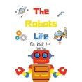 thumbnail image 1 of The Robots Life : for kids 7-9 (Paperback), 1 of 1