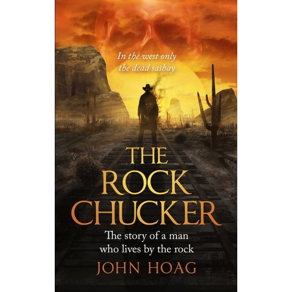 The Rock Chucker : The story of a man who lives by the rock (Paperback)