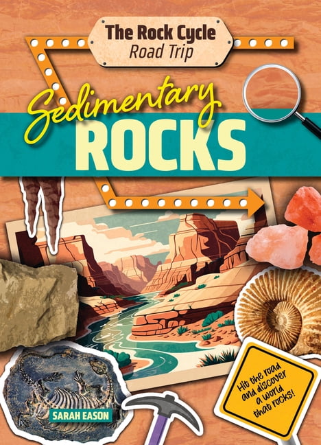 The Rock Cycle Road Trip Sedimentary Rocks: Hit the Road and Discover a ...