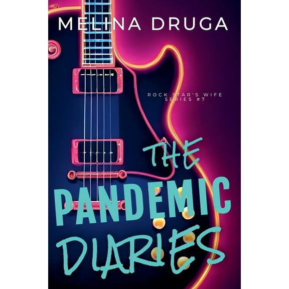 The Rock Star's Wife The Pandemic Diaries, Book 7, (Paperback)