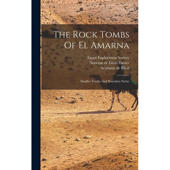 The Rock Tombs Of El Amarna (Hardcover)