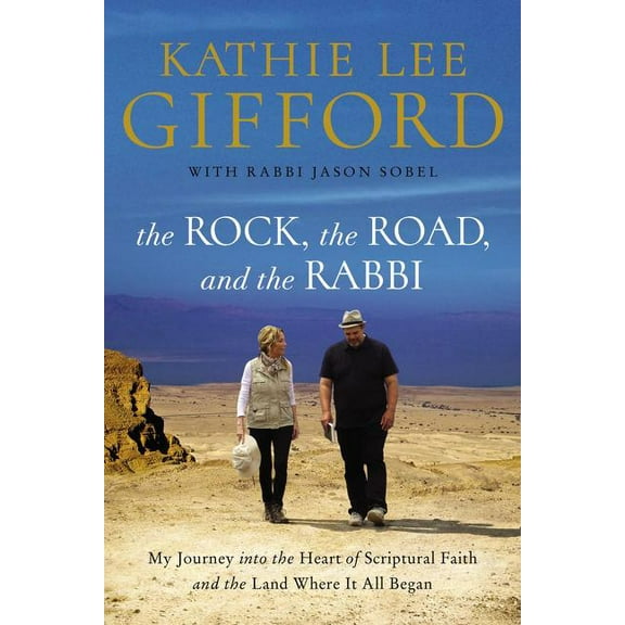 The Rock, the Road, and the Rabbi: My Journey Into the Heart of Scriptural Faith and the Land Where It All Began, (Paperback)
