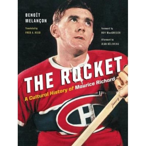 Pre-Owned The Rocket: A Cultural History of Maurice Richard (Paperback) 155365336X 9781553653363