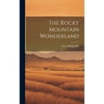 thumbnail image 1 of The Rocky Mountain Wonderland (Hardcover), 1 of 1