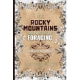 thumbnail image 1 of The Rocky Mountains Edible Wild Plants Foraging, (Paperback), 1 of 1