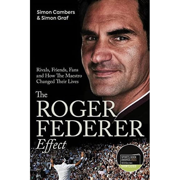 Pre-Owned The Roger Federer Effect: (Shortlisted for the Sunday Times Sports Book Awards 2023) (Hardcover) 1801504474 9781801504478