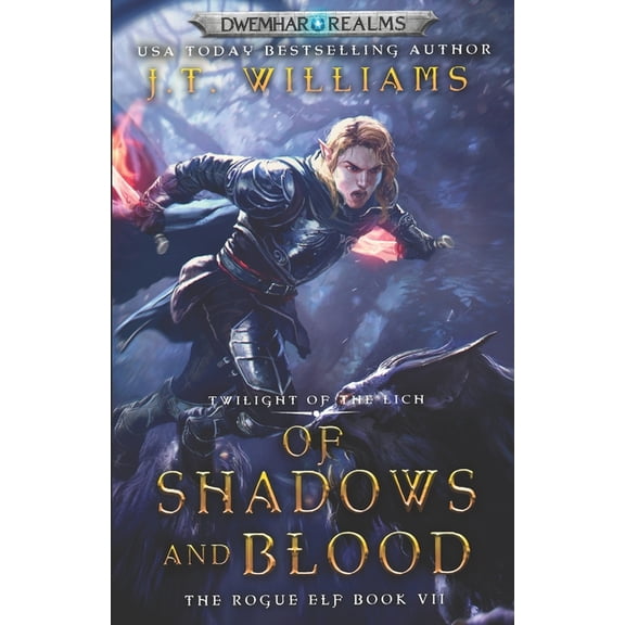 The Rogue Elf: Of Shadows and Blood : Twilight of the Lich (Series #7) (Paperback)