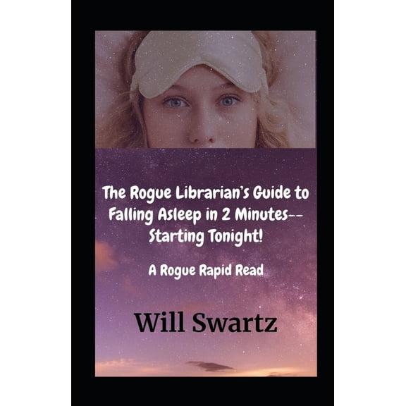 The Rogue Librarian's Guide to Falling Asleep in 2 Minutes--Starting Tonight!, (Paperback)