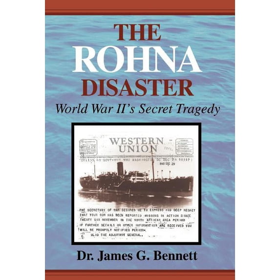 The Rohna Disaster: World War II's Secret Tragedy, (Hardcover)