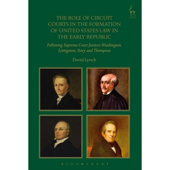 The Role of Circuit Courts in the Formation of United States Law in the Early Republic (Hardcover)