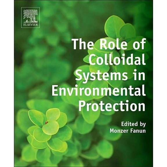 The Role of Colloidal Systems in Environmental Protection, (Hardcover)