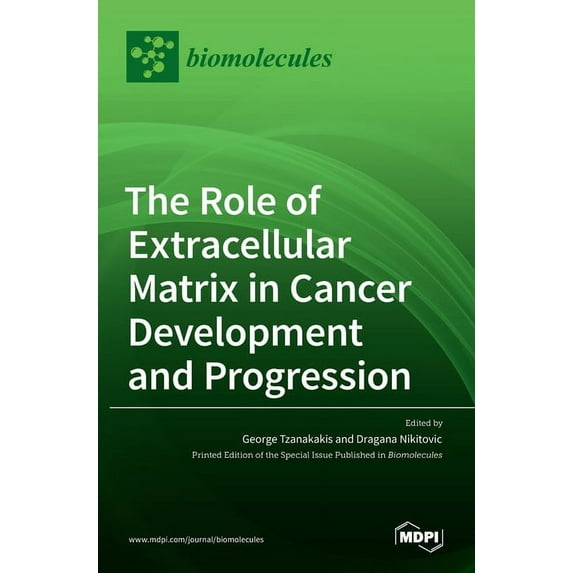 The Role of Extracellular Matrix in Cancer Development and Progression, (Hardcover)