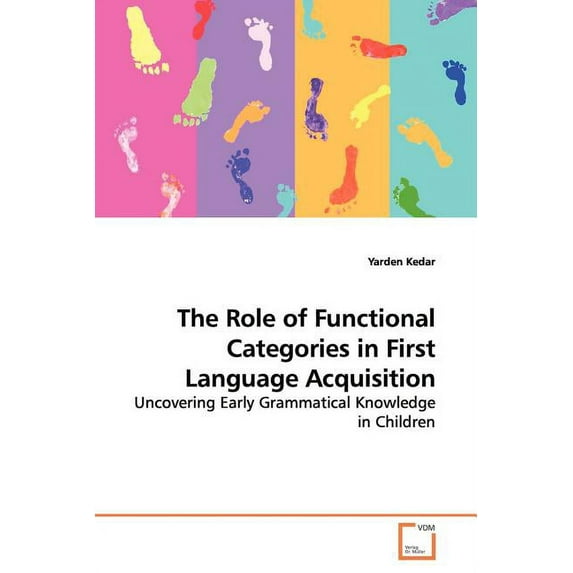 The Role of Functional Categories in First Language Acquisition (Paperback)