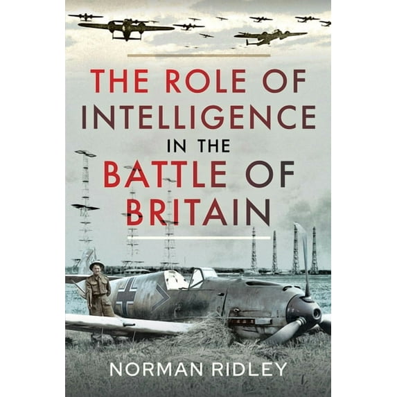 The Role of Intelligence in the Battle of Britain (Hardcover)
