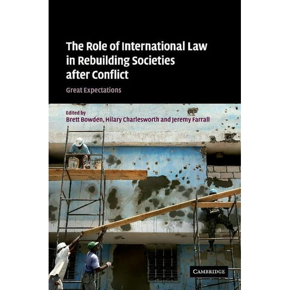 The Role of International Law in Rebuilding Societies After Conflict: Great Expectations, (Paperback)