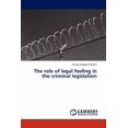 thumbnail image 1 of The Role of Legal Feeling in the Criminal Legislation (Paperback), 1 of 1