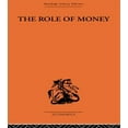 thumbnail image 1 of The Role of Money: What it Should Be, Contrasted with What it Has Become, (Paperback), 1 of 1