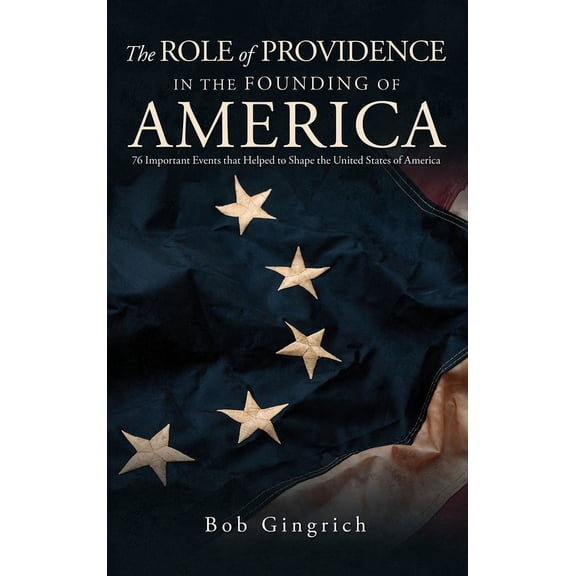 The Role of Providence in the Founding of America, (Hardcover)