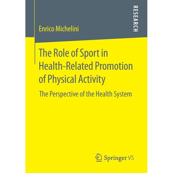 The Role of Sport in Health-Related Promotion of Physical Activity: The Perspective of the Health System, (Paperback)