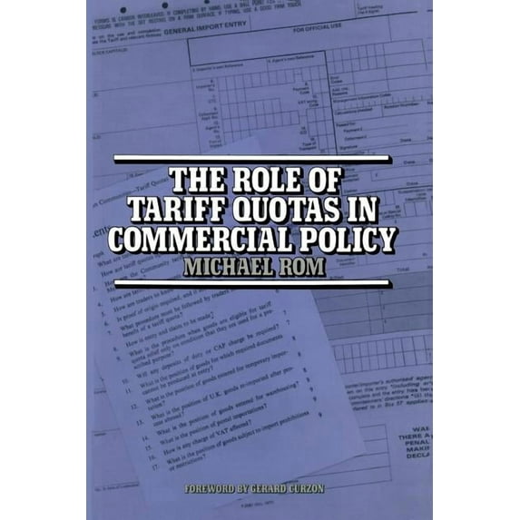 The Role of Tariff Quotas in Commercial Policy, (Paperback)