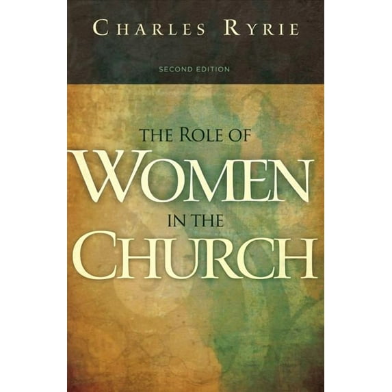 The Role of Women in the Church (Edition 2) (Paperback)