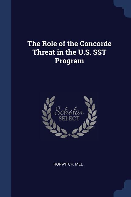 The Role of the Concorde Threat in the U.S. SST Program (Paperback)