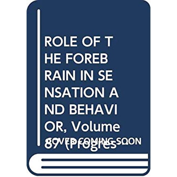 Pre-Owned The Role of the Forebrain in Sensation and Behavior : Proceedings Symposium, Moffett Field, CA, May 26-27, 1989 9780444811813