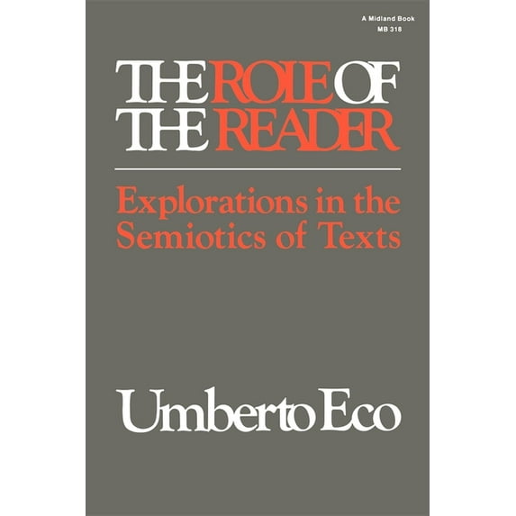 The Role of the Reader: Explorations in the Semiotics of Texts, (Paperback)