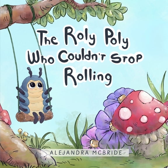 The Roly Poly Who Couldn't Stop Rolling, (Paperback)
