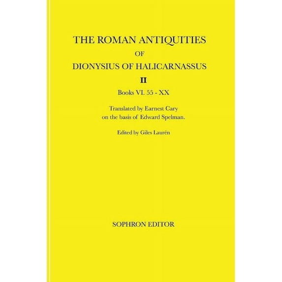 The Roman Antiquities of Dionysius of Halicarnassus: Volume II Books VI.55 - XX, (Paperback)