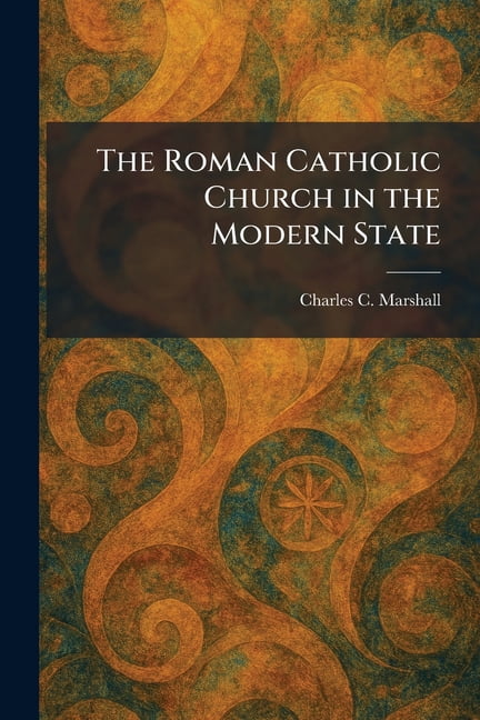The Roman Catholic Church in the Modern State, (Paperback)
