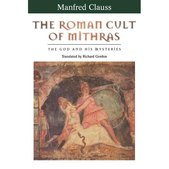 The Roman Cult of Mithras: The God and His Mysteries, (Paperback)