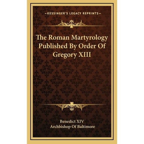 The Roman Martyrology Published By Order Of Gregory XIII (Hardcover)