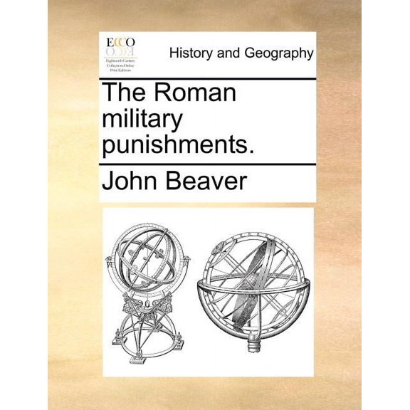 The Roman Military Punishments. (Paperback) by John Beaver
