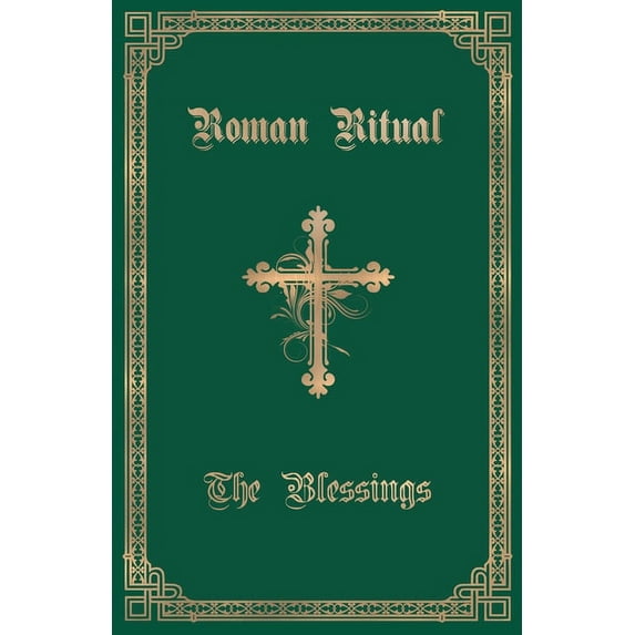 The Roman Ritual: Volume III: The Blessings, (Paperback)