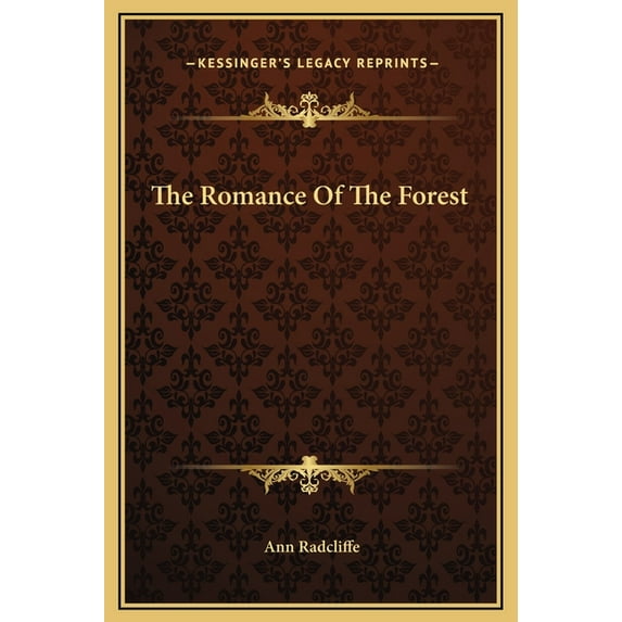 The Romance Of The Forest Hardcover 1169320120 9781169320123 Ann Radcliffe