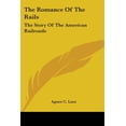 thumbnail image 1 of The Romance Of The Rails : The Story Of The American Railroads (Paperback), 1 of 1