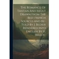 thumbnail image 1 of The Romance Of Tristan And Iseult Drawn From The Best French Sources And Re-told By J. Bedier Rendered Into English By H. Belloc, 1 of 1