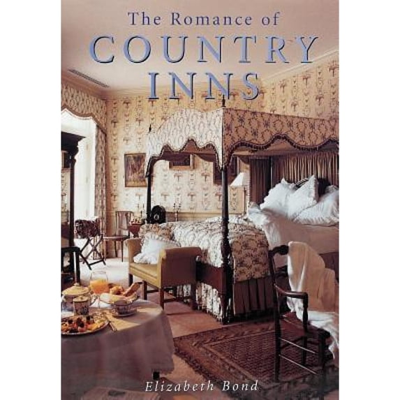 Pre-Owned The Romance of Country Inns (Hardcover) by Elizabeth Bond