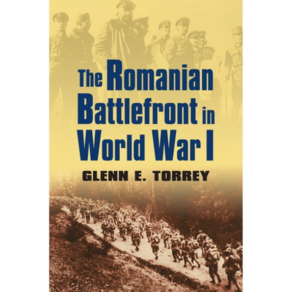 Pre-Owned The Romanian Battlefront in World War I (Hardcover) 0700618392 9780700618392